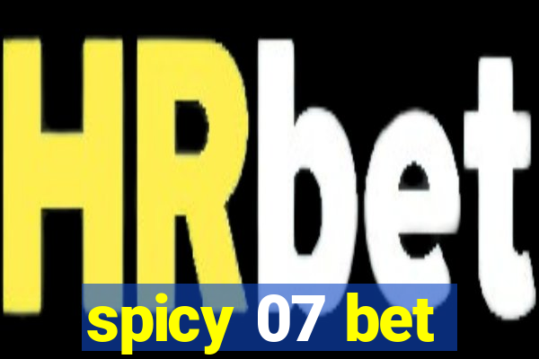 spicy 07 bet